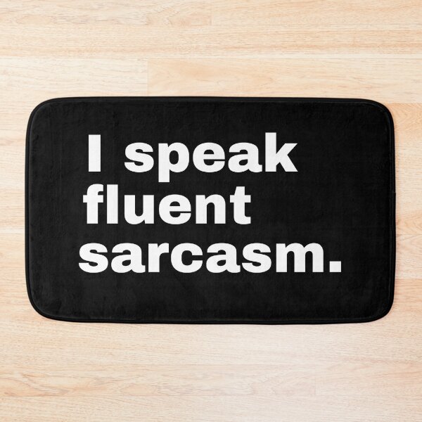 Item preview, I speak fluent sarcasm designed and sold by StriderDesigns.