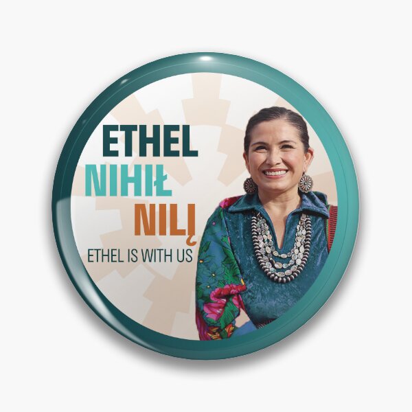 Ethel is with us *Navajo Version* Pin