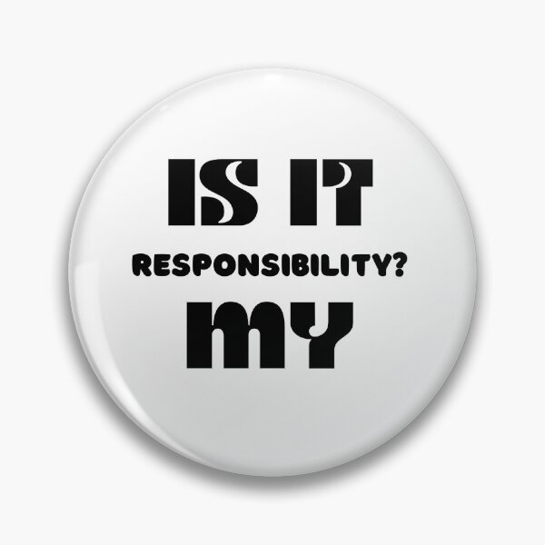 Item preview, Is it my responsibility?   designed and sold by GaflariDesign.