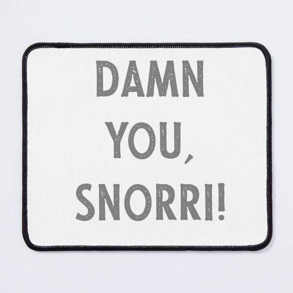 Item preview, Damn You, Snorri! designed and sold by HeathenWyrdos.