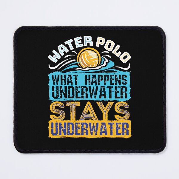 Item preview, What Happens Underwater Stays Underwater Water Polo designed and sold by jaygo.