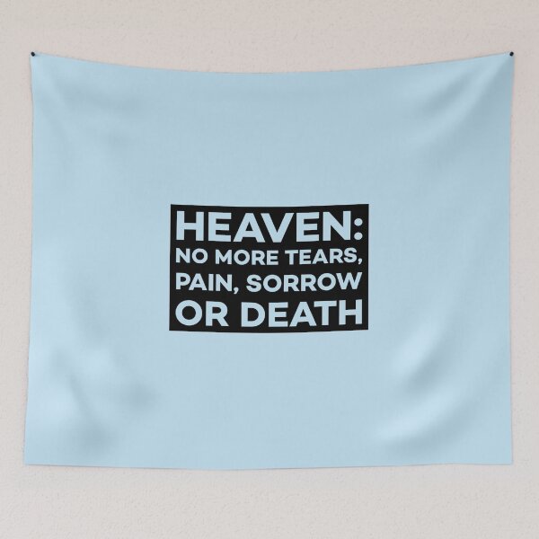 Item preview, Heaven: No More Tears, Pain, Sorrow or Death designed and sold by Twittlefish.