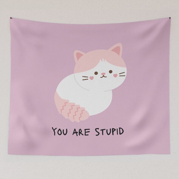 Item preview, You Are Stupid Cat designed and sold by KittyKatDesign.