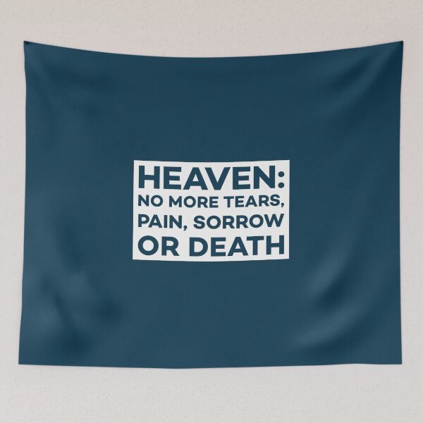 Item preview, HEAVEN:  No More Tears, Pain, Sorrow or Death designed and sold by Twittlefish.