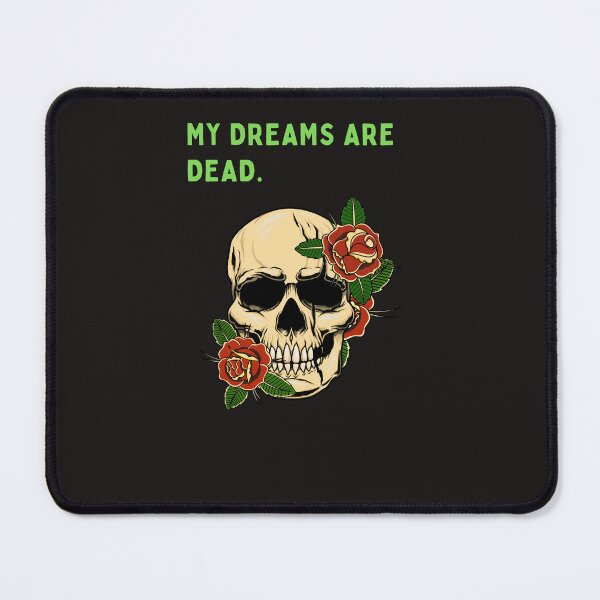 Item preview, My dreams are dead Skull. designed and sold by FloridaKeys1984.