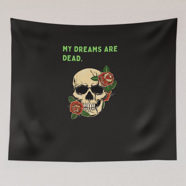 Item preview, My dreams are dead Skull. designed and sold by FloridaKeys1984.