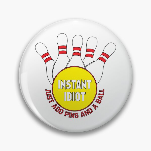 Item preview, Instant Idiot - Pins designed and sold by Twister300.