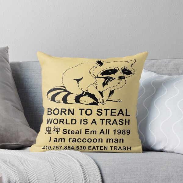 Item preview, Born To Steal World Is A Trash - Raccoon Meme designed and sold by SpaceDogLaika.