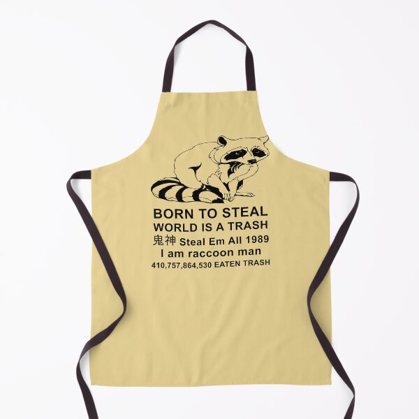 Item preview, Born To Steal World Is A Trash - Raccoon Meme designed and sold by SpaceDogLaika.