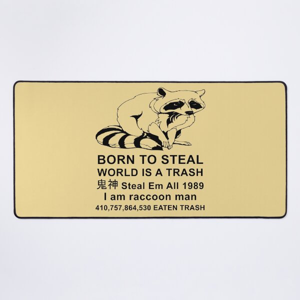 Item preview, Born To Steal World Is A Trash - Raccoon Meme designed and sold by SpaceDogLaika.