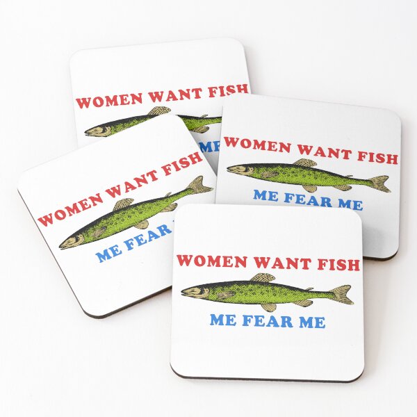 Item preview, Women Want Fish Me Fear Me - Oddly Specific Meme, Fishing designed and sold by SpaceDogLaika.