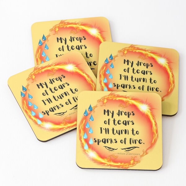 Item preview, My drops of tears I'll turn to sparks of fire.  ~ William Shakespeare designed and sold by Edenglow Prints & Peculiars.