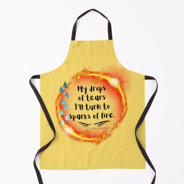 Item preview, My drops of tears I'll turn to sparks of fire. ~ William Shakespeare designed and sold by Edenglow Prints & Peculiars.
