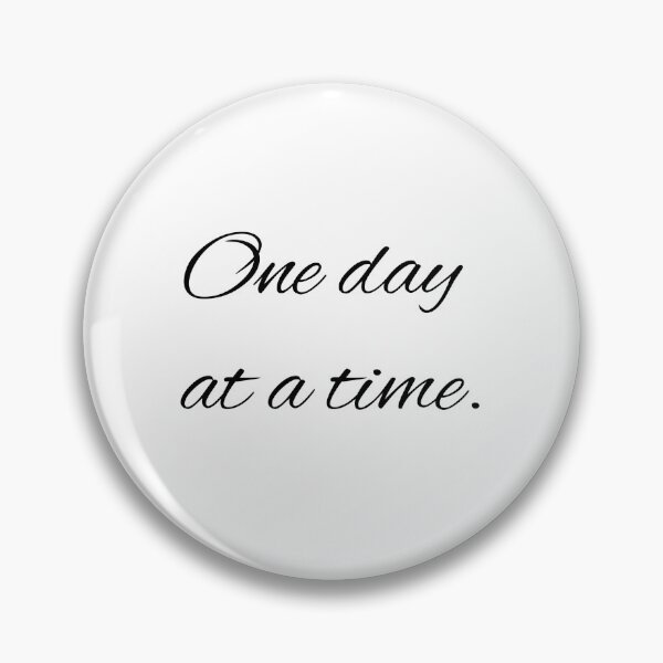 Item preview, One day at a time.  designed and sold by printheavenart.