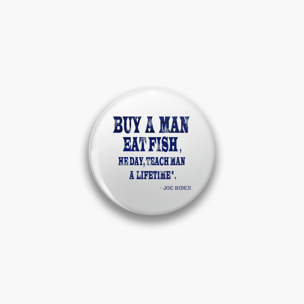 buy a man eat fish the day teach man to a lifetime  Pin for Sale