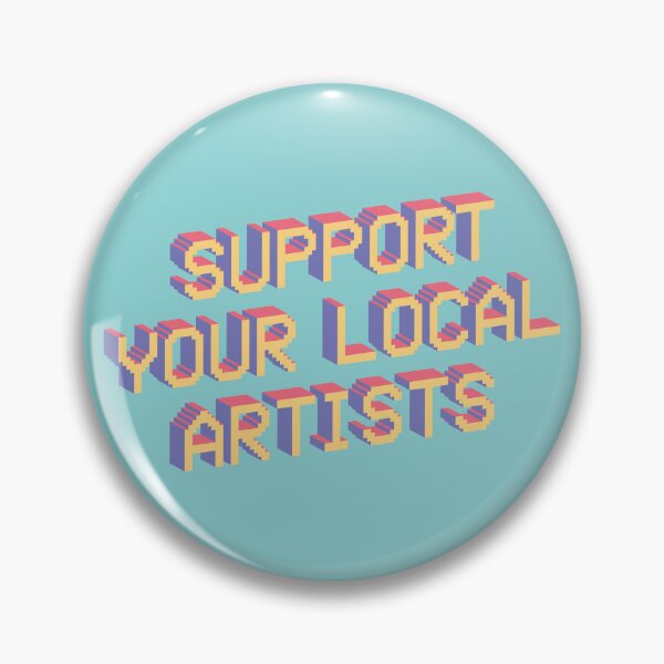 Item preview, Support Your Local Artists designed and sold by spappo.