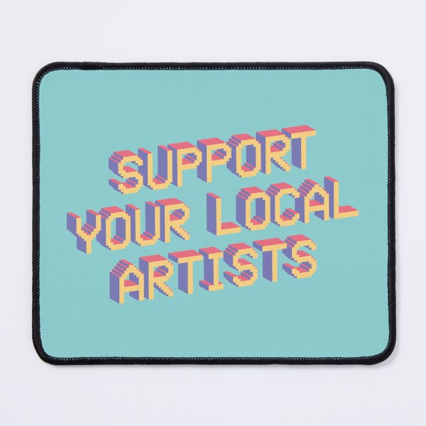 Item preview, Support Your Local Artists designed and sold by spappo.