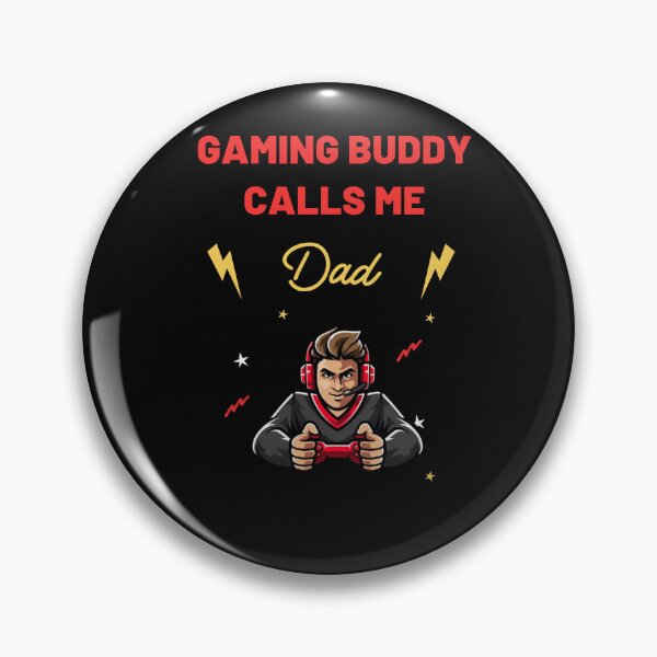 Item preview, MY gaming buddy calls me dad, gaming buddy, i am the best gamer, gaming is my job !  designed and sold by mustafatolba16.
