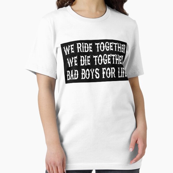 Item preview, We Ride Together We Die together Bad boys for life (black) designed and sold by saulhudson32.