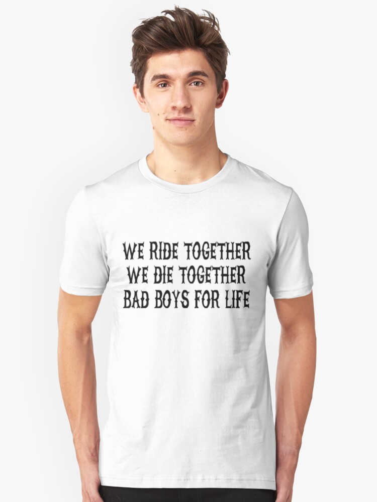 Alternate view of We Ride Together We Die together Bad boys for life Slim Fit T-Shirt