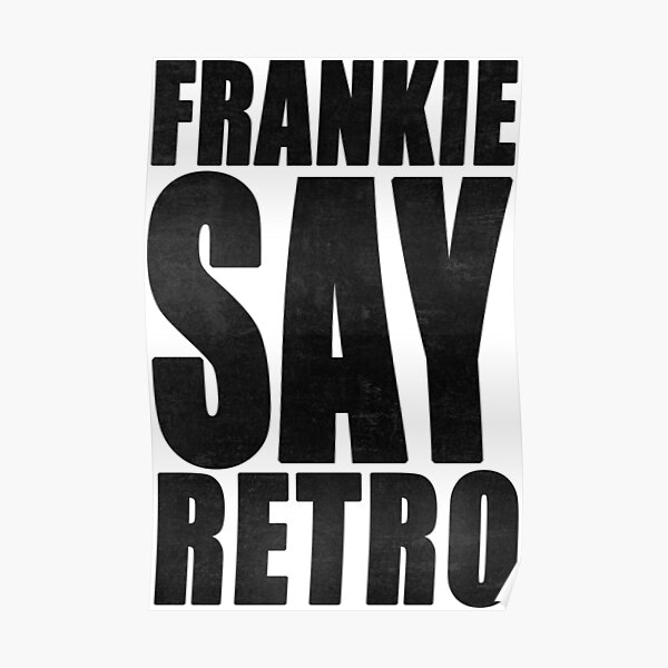 Frankie Say Retro Poster
