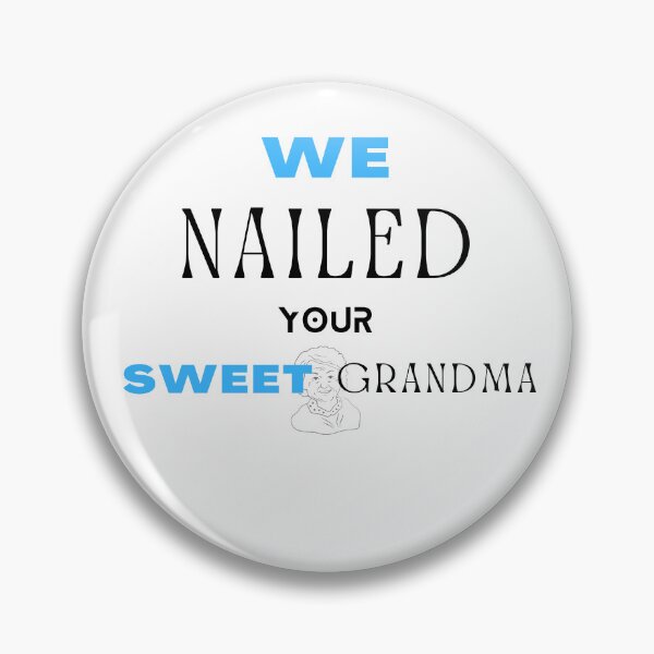 Item preview, strong grandma we nailed your sweet grandma  designed and sold by zyteam.