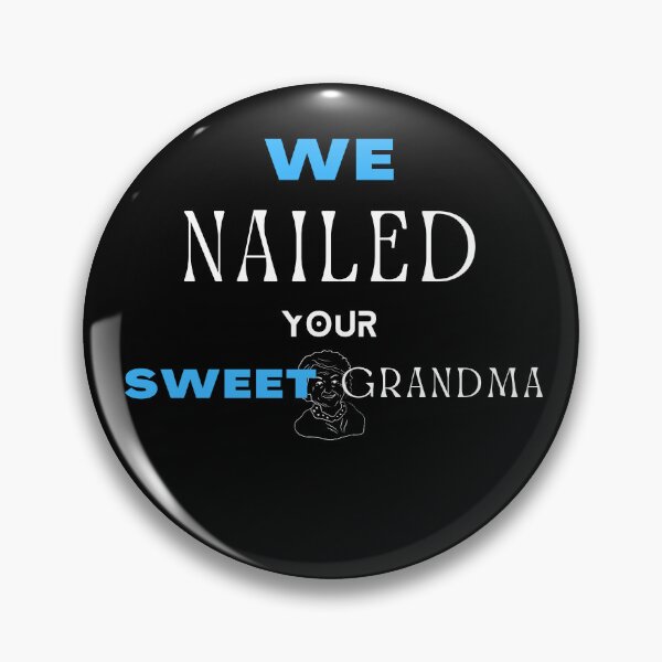 Item preview, strong grandma we nailed your sweet grandma  designed and sold by zyteam.