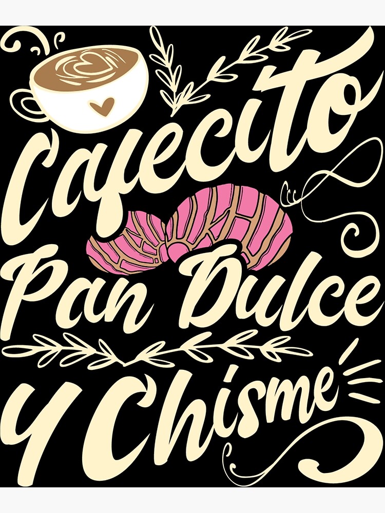 Womens Cafecito Con Pan Dulce Funny Cute Spanish Pun Latina T-Shirt :  Clothing, Shoes & Jewelry 