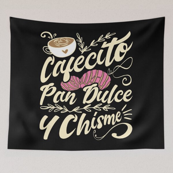 Item preview, Cafecito Pan Dulce y Chisme - Funny Latina Hispanic Mexican designed and sold by alanxgoldberger.