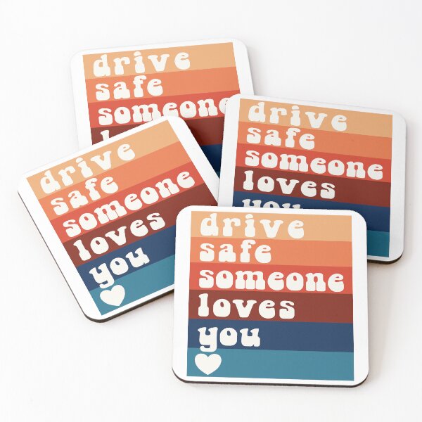 Item preview, Drive Safe Someone Loves You Design designed and sold by jamie Omahen.