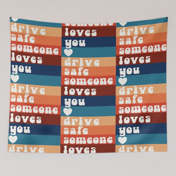 Item preview, Drive Safe Someone Loves You Design designed and sold by jamie Omahen.