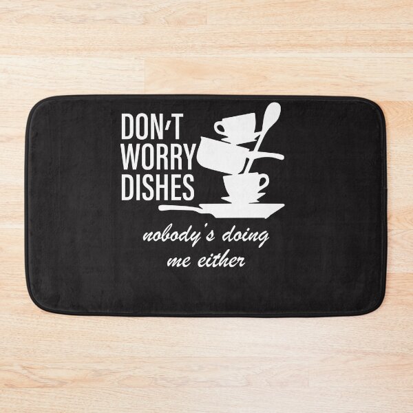 Item preview, Don’t Worry Dishes Nobody’s Doing Me Either designed and sold by alanxgoldberger.