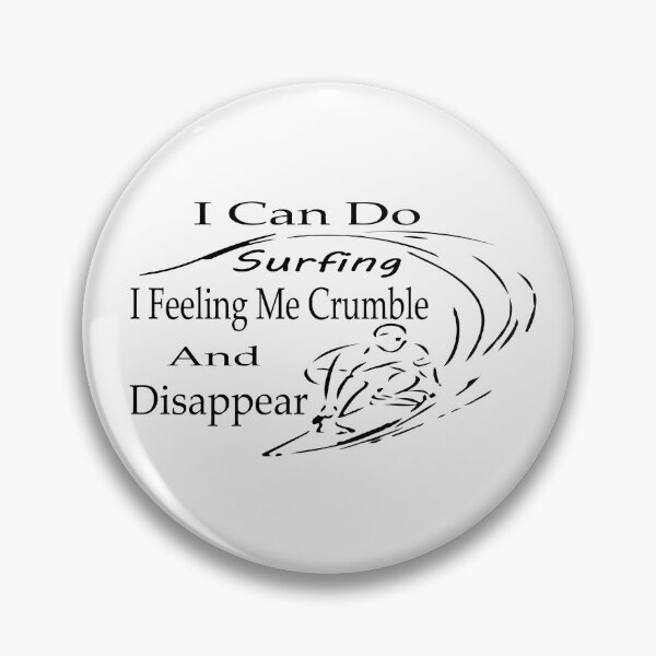 Item preview, I Can Do Surfing I Feeling Me Crumble And Disappear Essential T-Shirt  designed and sold by AdOmar.