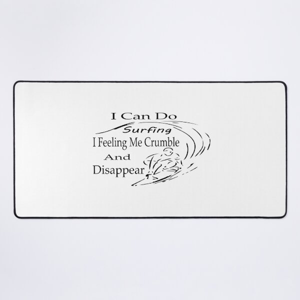 Item preview, I Can Do Surfing I Feeling Me Crumble And Disappear Essential T-Shirt designed and sold by AdOmar.