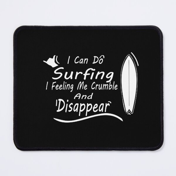 Item preview, I Can Do Surfing I Feeling Me Crumble And Disappear Essential T-Shirt  designed and sold by AdOmar.