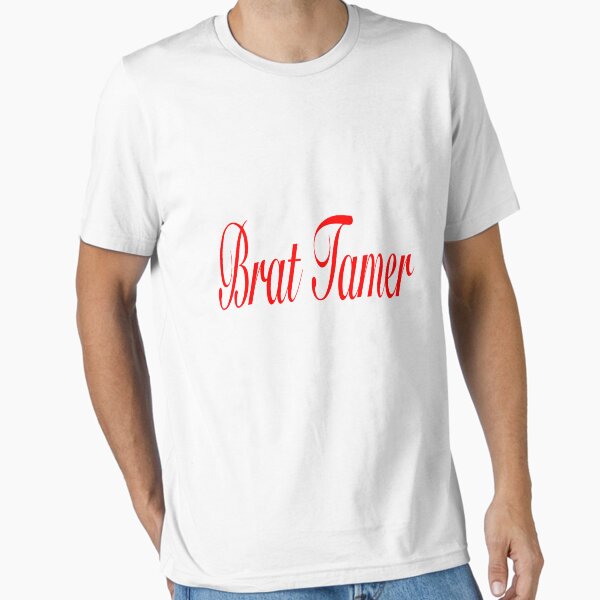 Brat Tamer Essential T-Shirt