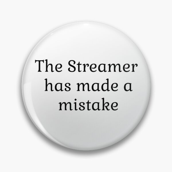 Item preview, The Streamer has made a mistake designed and sold by LittleDollGames.
