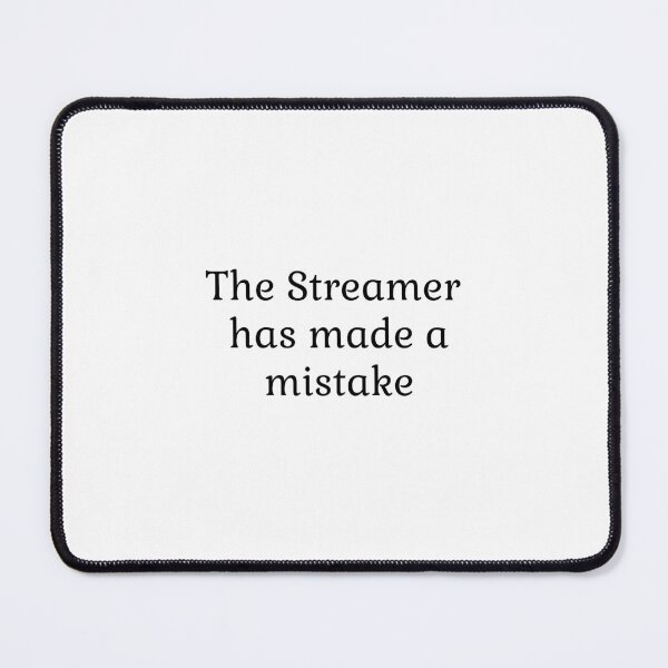 Item preview, The Streamer has made a mistake designed and sold by LittleDollGames.