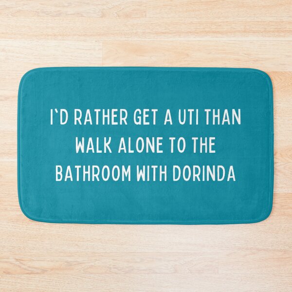 Item preview, I'd rather get a UTI than walk alone to the bathroom with Dorinda designed and sold by Spiffle.