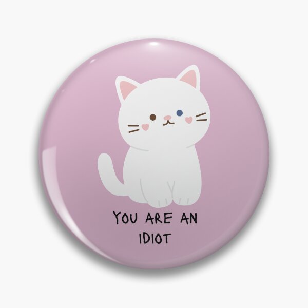 Item preview, You Are An Idiot Cat designed and sold by KittyKatDesign.