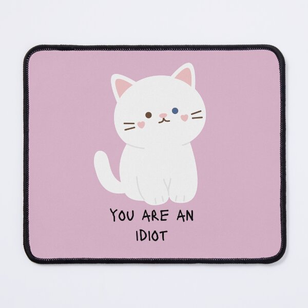 Item preview, You Are An Idiot Cat designed and sold by KittyKatDesign.