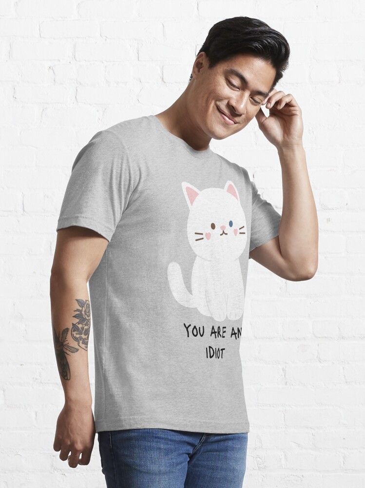 The cat discount you idiot shirt