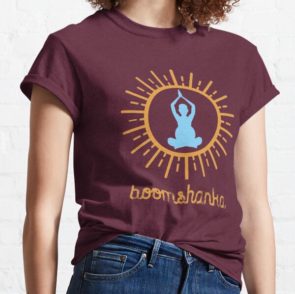 BOOMSHANKA - which, as everyone knows, means 'May the seed of your loin be fruitful in the belly of your woman'. Classic T-Shirt