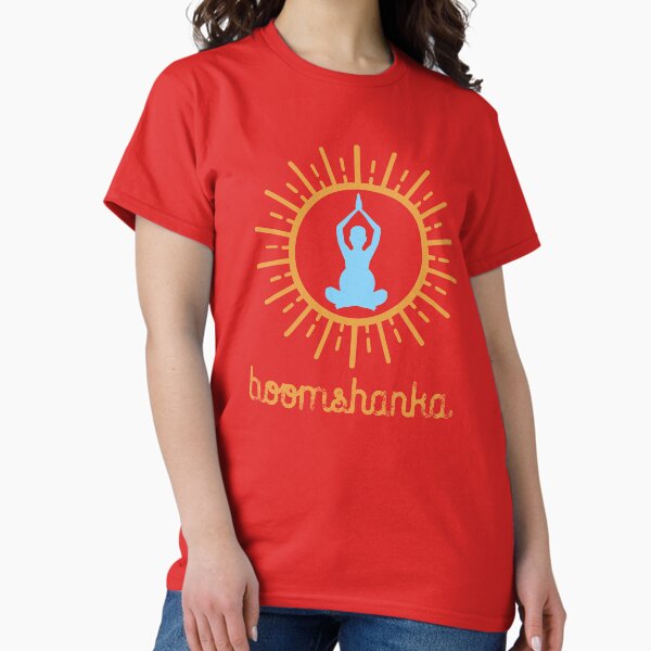 BOOMSHANKA - which, as everyone knows, means 'May the seed of your loin be fruitful in the belly of your woman'. Classic T-Shirt