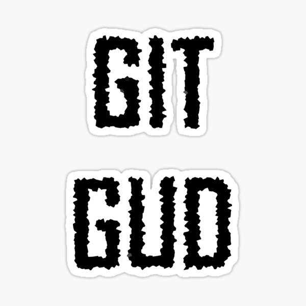 Git Gud Scrub Socrates Funny Gamer Meme Sticker for Sale by Joeconnor