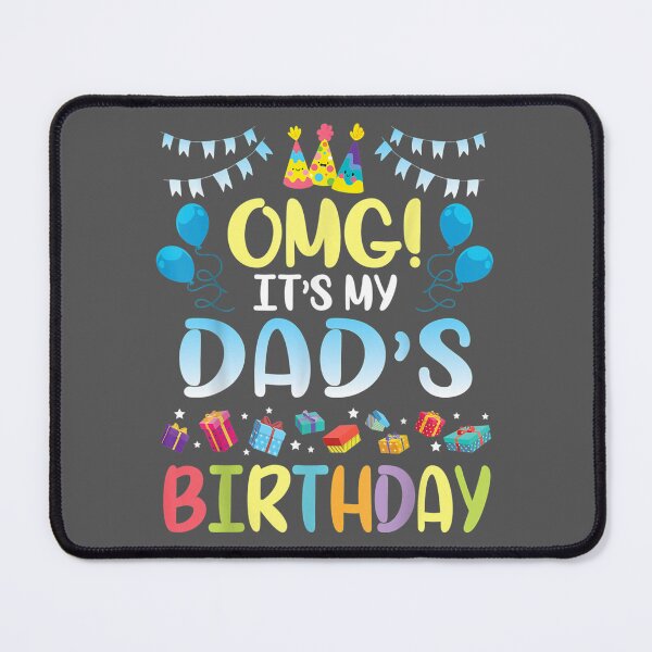 Item preview, OMG It's My Dad's Birthday Happy To Me You Father Daddy designed and sold by ridiqeqi.
