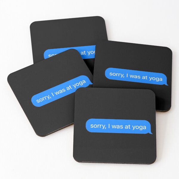 Item preview, Sorry I Was At Yoga Text Message Black - Funny Gym designed and sold by GymWearDepot.