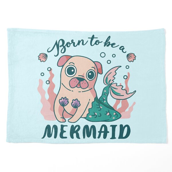 Born to be a mermaid pug dog Pet Blanket