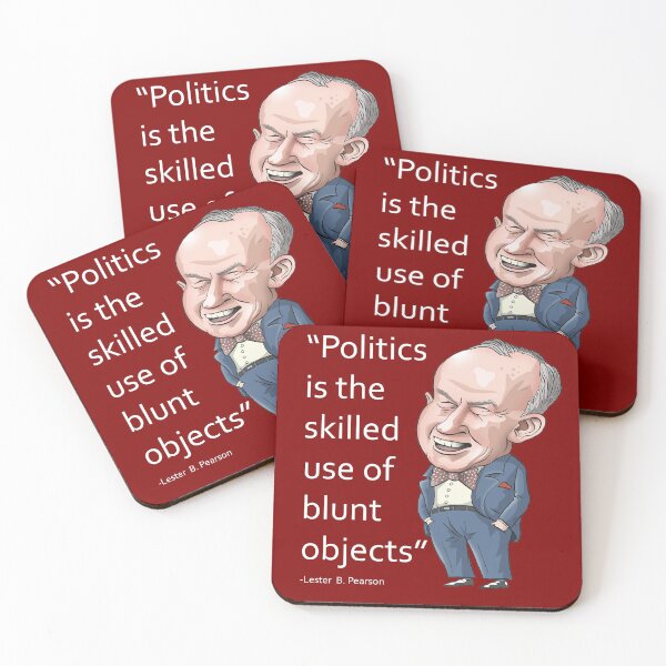 Item preview, Lester Pearson - "Politics..." designed and sold by MacKaycartoons.