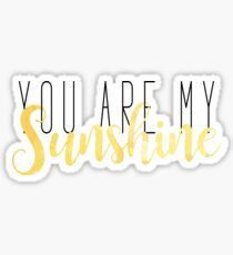 You Are My Sunshine Sticker